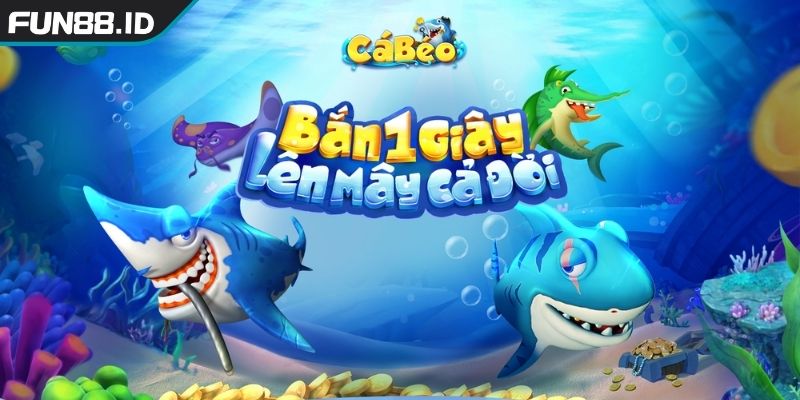 Bắn Cá Béo Khám Phá Thiên Đường Hải Dương Trên FUN88 1 Khái quát về trò chơi bắn cá béo